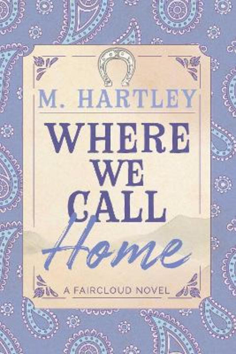 Where We Call Home by M Hartley - 9781964264516