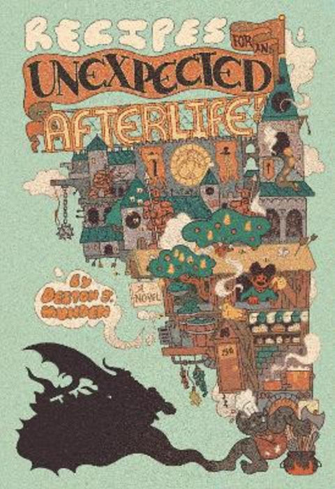 Recipes for an Unexpected Afterlife by Deston J. Munden - 9781964721651