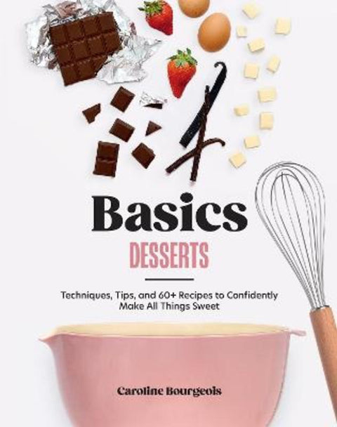 Basics: Desserts by Caroline Bourgeois - 9781964786100