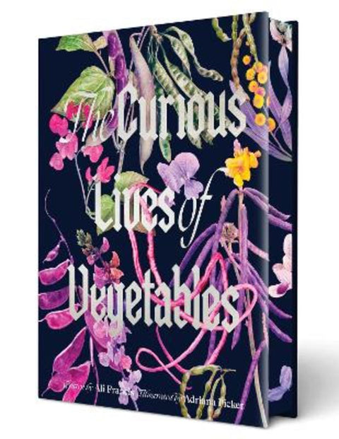 The Curious Lives of Vegetables by Ali Francis - 9781964786322