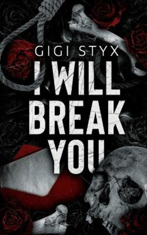 I Will Break you by Gigi Styx - 9781965738030