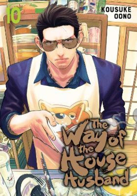 The Way of the Househusband, Vol. 10 by Kousuke Oono - 9781974738762