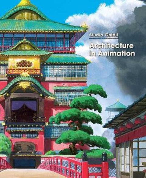 Studio Ghibli: Architecture in Animation by Studio Ghibli - 9781974740864