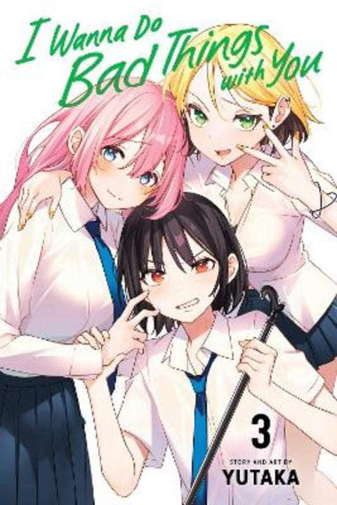I Wanna Do Bad Things with You, Vol. 3 by Yutaka - 9781974749461