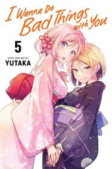 I Wanna Do Bad Things with You, Vol. 5 : Volume 5 by Yutaka - 9781974752409