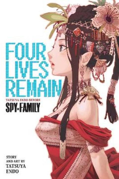Four Lives Remain: Tatsuya Endo Before Spy x Family by Tatsuya Endo - 9781974752607