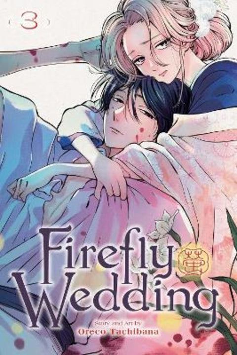 Firefly Wedding, Vol. 3 : Volume 3 by Oreco Tachibana - 9781974755196