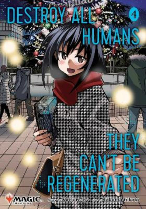 Destroy All Humans. They Can't Be Regenerated. A Magic: The Gathering Manga, Vol. 4 by Katsura Ise - 9781974755219