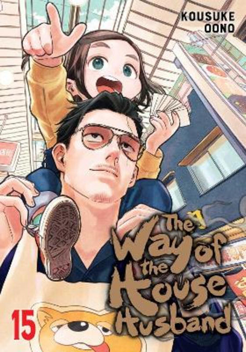The Way of the Househusband, Vol. 15 : Volume 15 by Kousuke Oono - 9781974761302