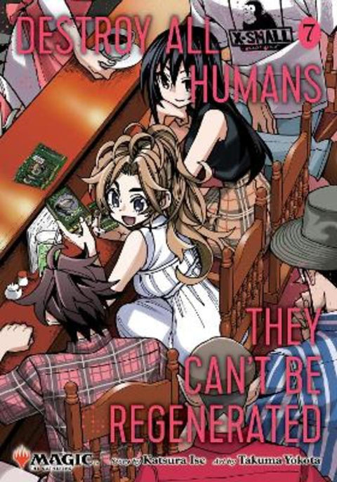 Destroy All Humans. They Can't Be Regenerated. A Magic: The Gathering Manga, Vol. 7 : Volume 7 by Katsura Ise - 9781974762798