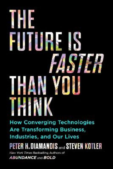 The Future Is Faster Than You Think by Peter H. Diamandis - 9781982143213