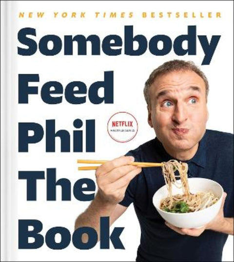 Somebody Feed Phil the Book by Phil Rosenthal - 9781982170998