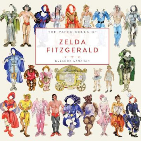 The Paper Dolls of Zelda Fitzgerald by Eleanor Lanahan - 9781982187194