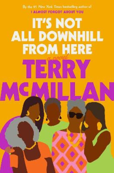 It's Not All Downhill from Here by Terry Mcmillan - 9781984823748