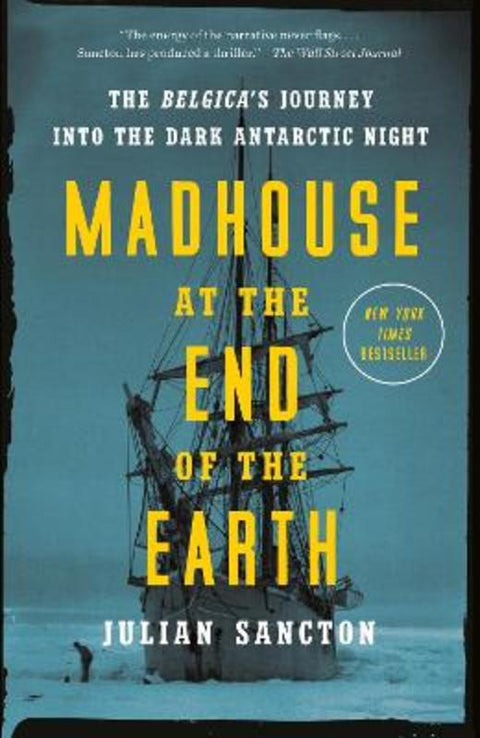 Madhouse at the End of the Earth by Julian Sancton - 9781984824349