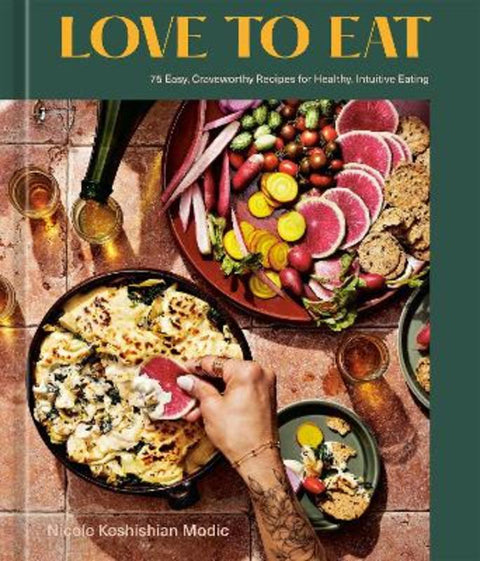 Love to Eat : A Cookbook by Nicole Keshishian Modic - 9781984860620