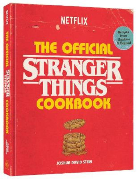 The Official Stranger Things Cookbook by Joshua David Stein - 9781984861627