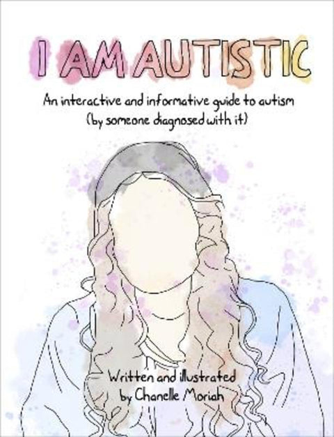 I Am Autistic by Chanelle Moriah - 9781991006066
