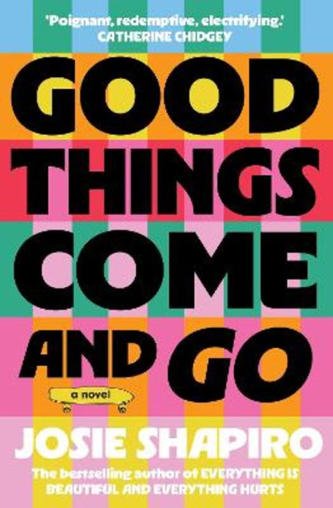 Good Things Come and Go by Josie Shapiro - 9781991006707