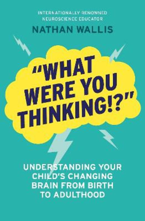 "What Were You Thinking!?" by Nathan Wallis - 9781991142658