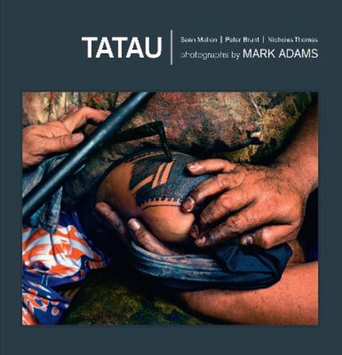 Tatau: Samoan Tattoo, New Zealand Art, Global Culture by Mark Adams - 9781991150981