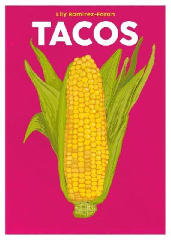 Tacos by Lily Ramirez-Foran | Harry Hartog – Harry Hartog Bookseller