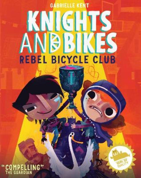 KNIGHTS AND BIKES: THE REBEL BICYCLE CLUB by Gabrielle Kent - 9781999642549