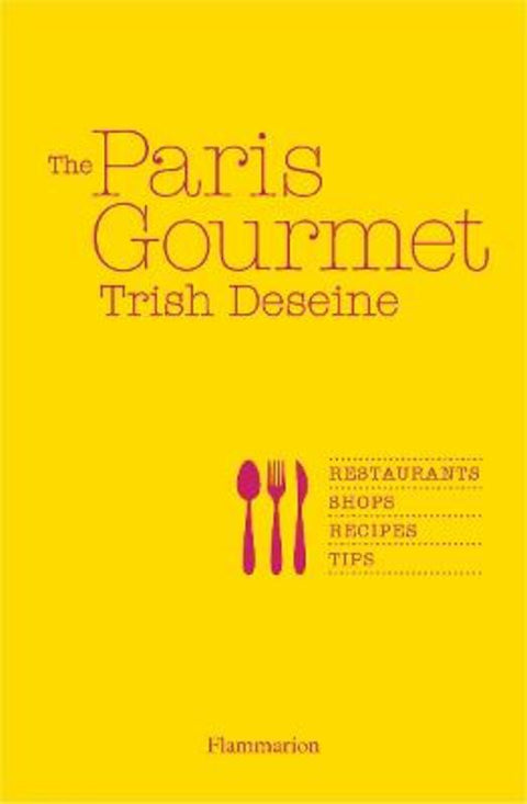 The Paris Gourmet by Trish Deseine - 9782080201560