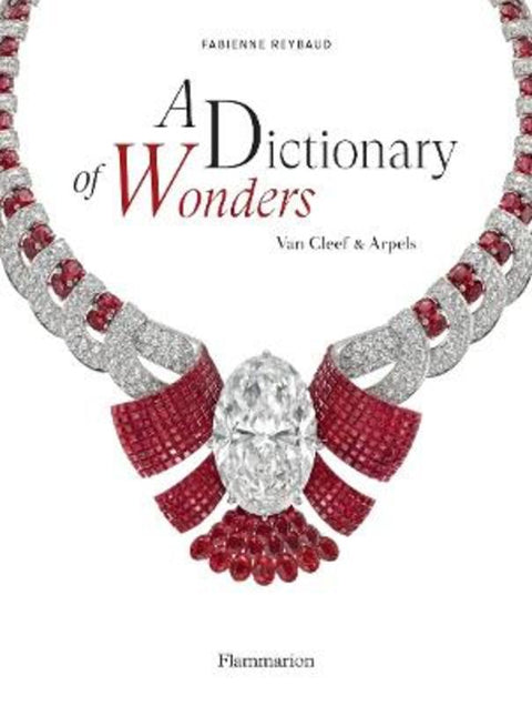 A Dictionary of Wonders: Van Cleef & Arpels by Fabienne Reybaud - 9782080282972