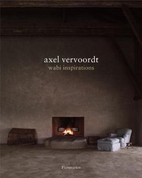 Axel Vervoordt: Wabi Inspirations by Axel Vervoordt - 9782080301451