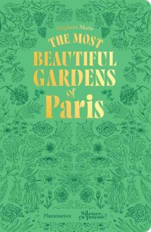 The Most Beautiful Gardens of Paris by Stephane Marie - 9782080447234