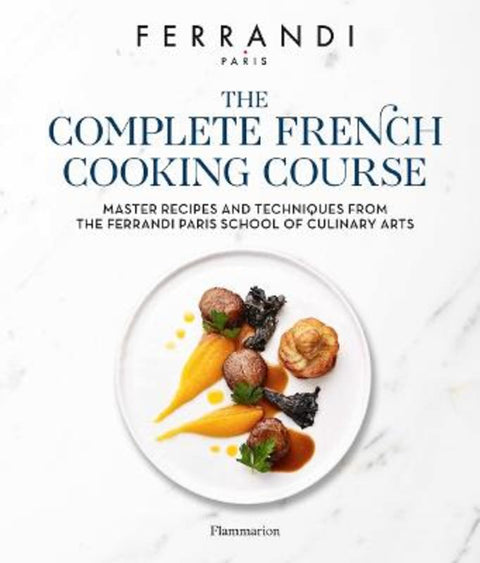 The Complete French Cooking Course by FERRANDI Paris - 9782080482426