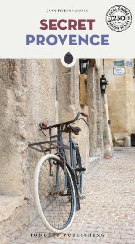 Secret Provence Guide by Jean-Pierre Cassely - 9782361956141