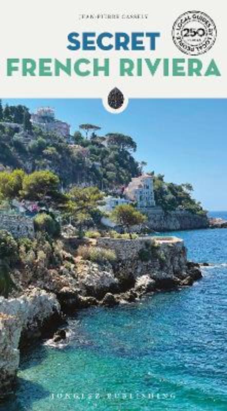 Secret French Riviera Guide by Jean-Pierre Cassely - 9782361958695
