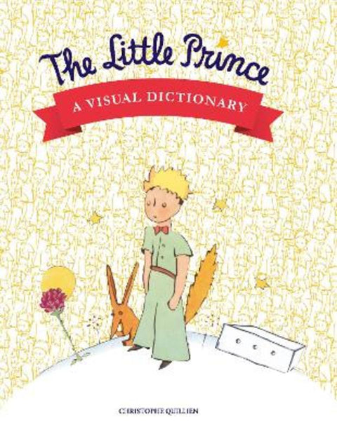 The Little Prince: A Visual Dictionary by Christophe Quillien - 9782374950129