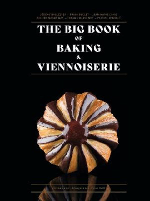 The Big Book of Baking & Viennoiserie by Jean-Marie Lanio - 9782379451010