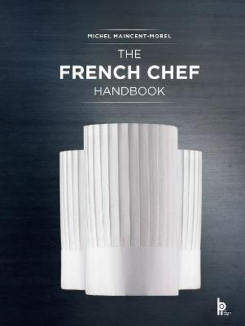 The French Chef Handbook by Michel Maincent-Morel - 9782857086956