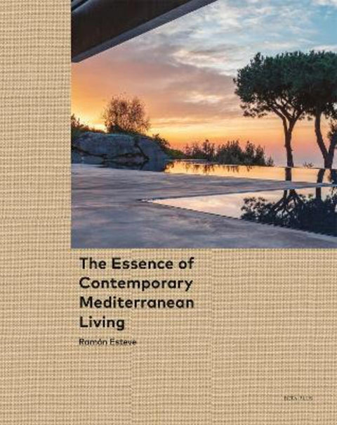The Essence of Contemporary Mediterranean Living by Ramon Esteve - 9782875501493