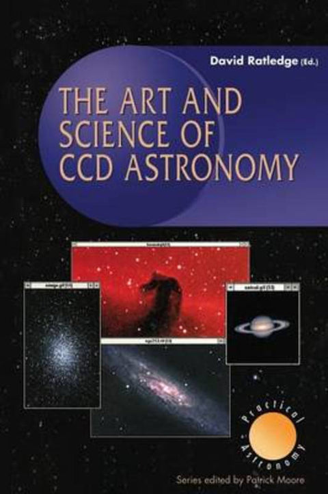 The Art and Science of CCD Astronomy by David Ratledge - 9783540761037