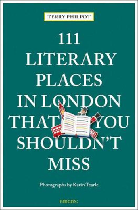 111 Literary Places in London That You Shouldn't Miss by Terry Philpot - 9783740819545
