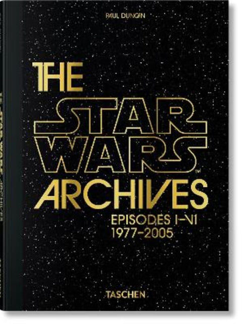 The Star Wars Archives. Episodes I-VI by Paul Duncan - 9783754400364