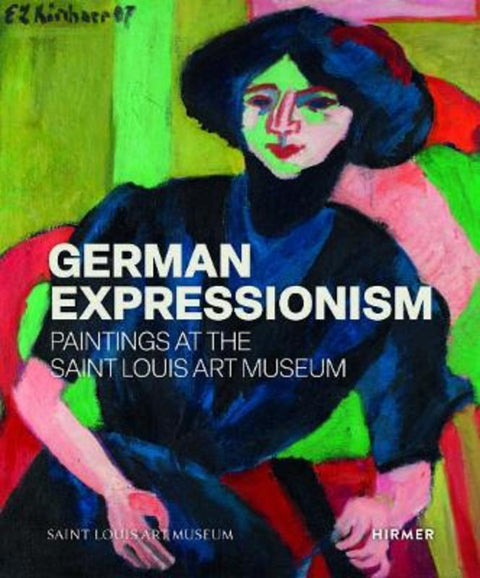 German Expressionism: Paintings at the Saint Louis Art Museum by Melissa Venator - 9783777442563