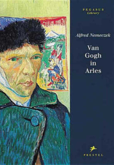 Van Gogh in Arles by Alfred Nemeczek - 9783791314846