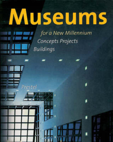 Museums for a New Millennium: Concepts Projects Buildings by Vittorio Magnago Lampugnani - 9783791322193
