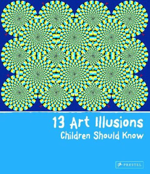 13 Art Illusions Children Should Know by Silke Vry - 9783791371108