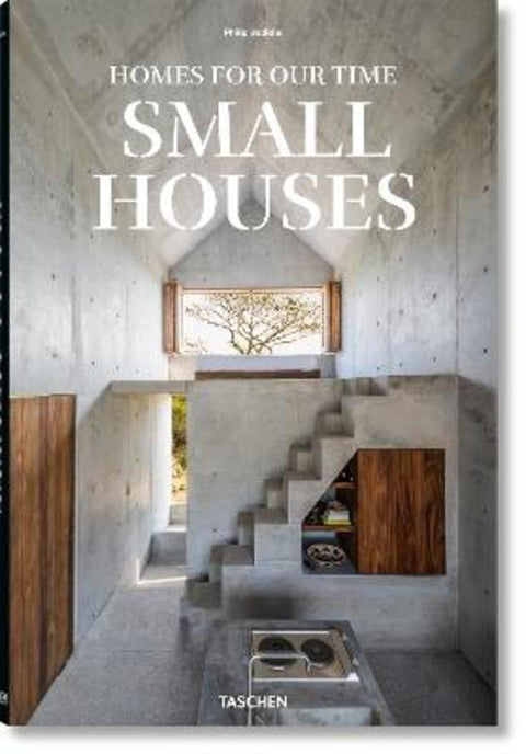 Homes For Our Time. Small Houses by Philip Jodidio - 9783836587013