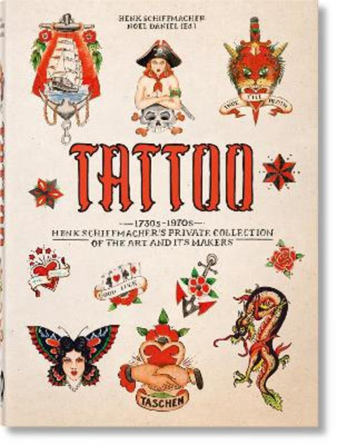 TATTOO. 1730s-1970s. Henk Schiffmacher's Private Collection. 45th Ed. by Henk Schiffmacher - 9783836593595