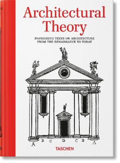 Architectural Theory. Pioneering Texts on Architecture from the Renaissance to Today by Bernd Evers - 9783836599627