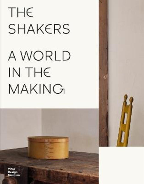 The Shakers: A World in the Making by Mateo Kries - 9783945852668