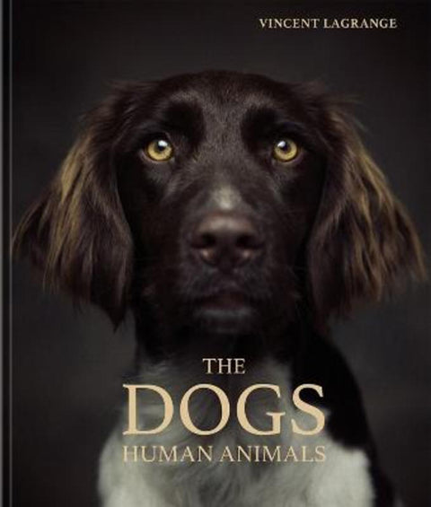 The Dogs by Vincent Lagrange - 9783961713042